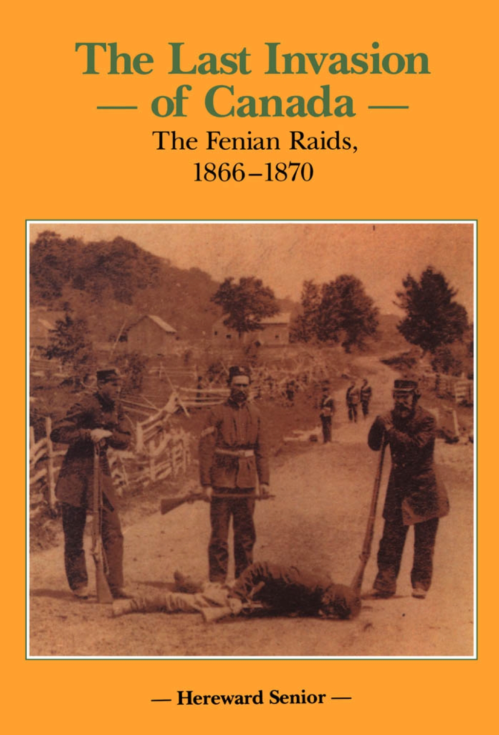 The Last Invasion of Canada Dundurn