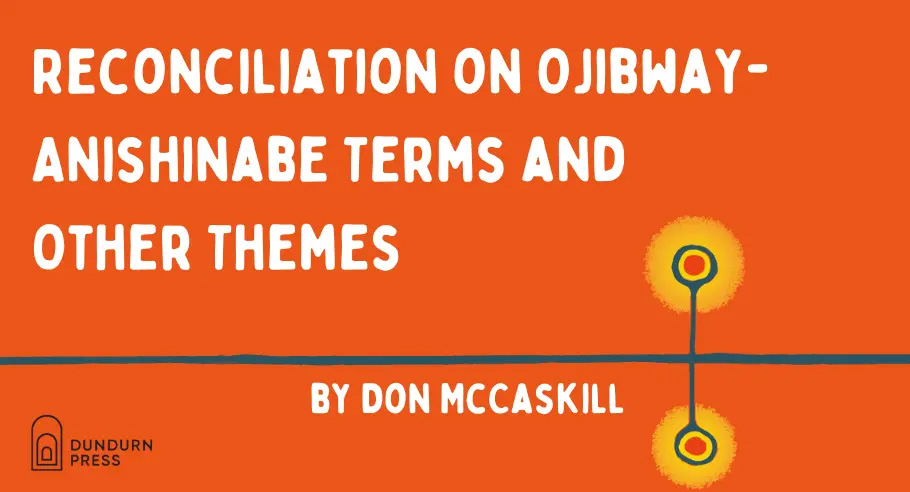 Reconciliation on Ojibway-Anishinabe Terms and Other Themes Blog Post