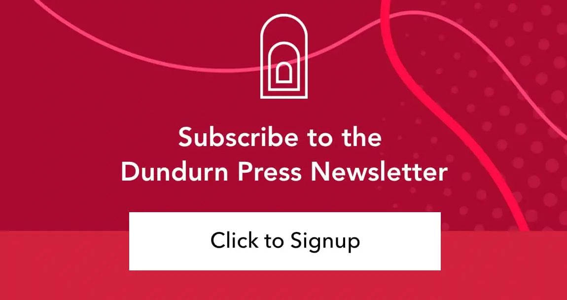 Signup for Dundurn Newsletter