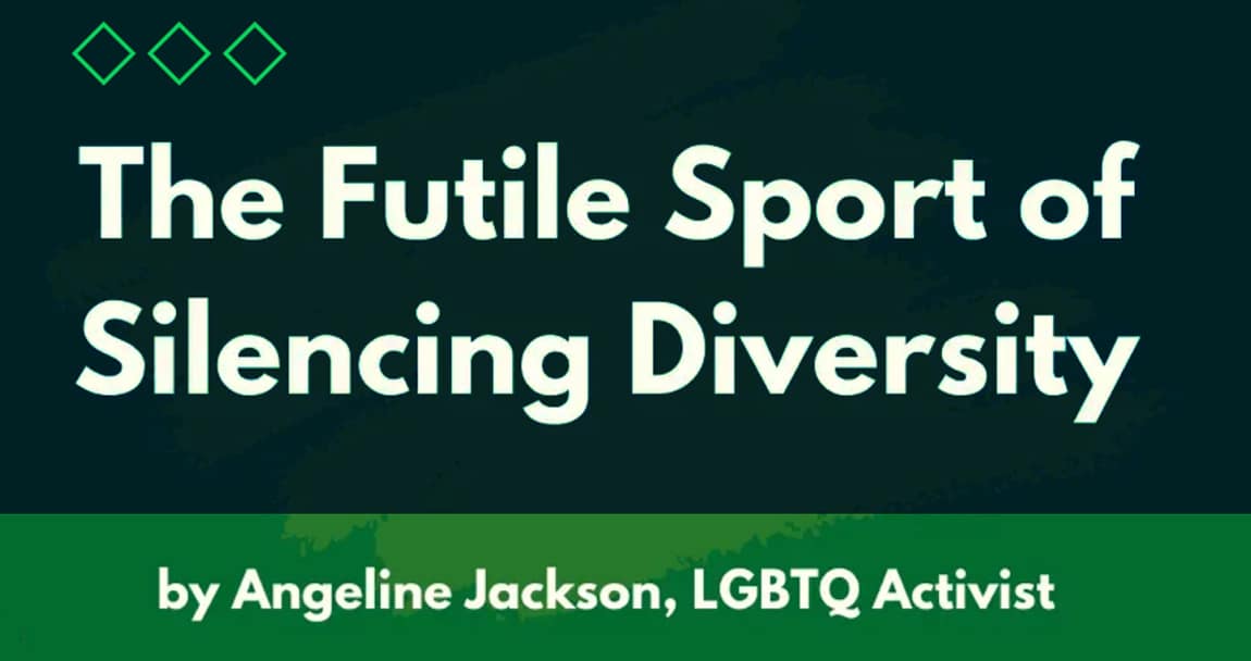 Blog Article on The Futile Sport of Silencing Diversity 